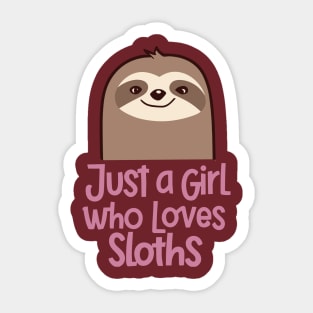 Just A Girl Who Loves Sloths Sticker